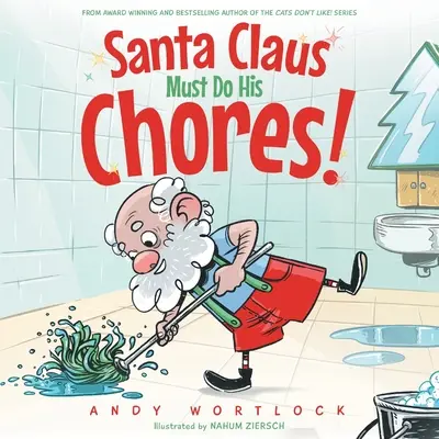 A Mikulásnak meg kell csinálnia a házimunkát!: Vicces rímes karácsonyi képeskönyv 3-7 éves korú gyerekeknek - Santa Claus Must Do His Chores!: A Funny Rhyming Christmas Picture Book for Kids Ages 3-7