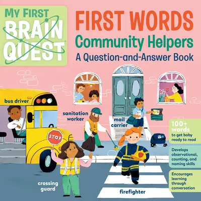 My First Brain Quest Első szavak: Közösségi segítők: A Question-And-Answer Book - My First Brain Quest First Words: Community Helpers: A Question-And-Answer Book