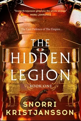 A rejtett légió: A Véres Hajnal-trilógia első könyve - The Hidden Legion: The Blood Dawn Trilogy Book One