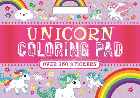 Egyszarvú színezőfüzet: Több mint 250 varázslatos matricával! - Unicorn Coloring Pad: With Over 250 Magical Stickers!