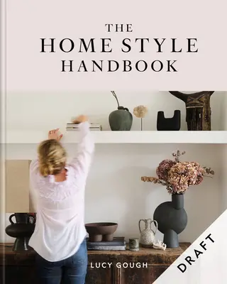 Az otthoni stílus kézikönyve - The Home Style Handbook