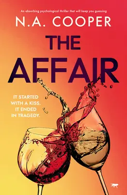 A viszony: Egy magával ragadó pszichológiai thriller, amely nem hagyja nyugodni a gondolatokat - The Affair: An Absorbing Psychological Thriller That Will Keep You Guessing