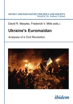 Az ukrán Euromaidan: Egy polgári forradalom elemzései - Ukraine's Euromaidan: Analyses of a Civil Revolution