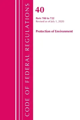 Code of Federal Regulations, 40. cím: részek (Környezetvédelem) TSCA - Toxikus anyagok: Felülvizsgált 2020. júliusi állapot szerint - Code of Federal Regulations, Title 40: Parts 700-722 (Protection of Environment) TSCA - Toxic Substances: Revised as of July 2020