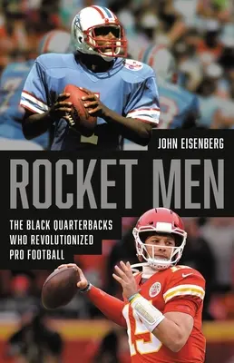 Rocket Men: A fekete hátvédek, akik forradalmasították a profi futballt - Rocket Men: The Black Quarterbacks Who Revolutionized Pro Football