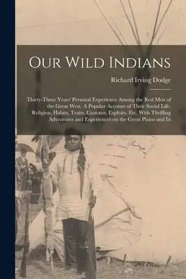 Vad indiánjaink: Harminchárom év személyes tapasztalatai a Nagy Nyugat vörös emberei között. Társadalmi életük népszerű beszámolója, R - Our Wild Indians: Thirty-three Years' Personal Experience Among the red men of the Great West. A Popular Account of Their Social Life, R