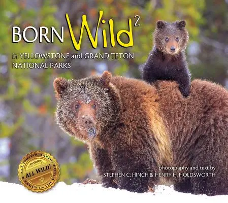 Born Wild 2: A Yellowstone és a Grand Teton nemzeti parkokban - Born Wild 2: In Yellowstone and Grand Teton National Parks