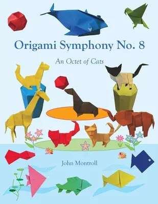 Origami Szimfónia No. 8: Macskák oktettje - Origami Symphony No. 8: An Octet of Cats