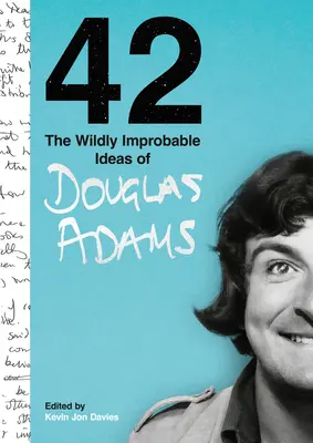 42: Douglas Adams vadul valószínűtlen ötletei - 42: The Wildly Improbable Ideas of Douglas Adams