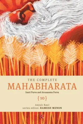 A teljes Mahábhárata [10] Santi Parva és Anusasana Parva - The Complete Mahabharata [10] Santi Parva and Anusasana Parva