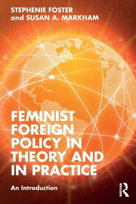 Feminista külpolitika az elméletben és a gyakorlatban: Bevezetés - Feminist Foreign Policy in Theory and in Practice: An Introduction