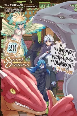 Is It Wrong to Try to Get Up Girls in a Dungeon? on the Side: Sword Oratoria, Vol. 20 (Manga): Volume 20 - Is It Wrong to Try to Pick Up Girls in a Dungeon? on the Side: Sword Oratoria, Vol. 20 (Manga): Volume 20