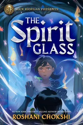 Rick Riordan Presents: Riordan: The Spirit Glass - Rick Riordan Presents: The Spirit Glass