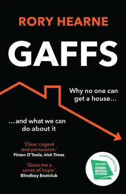 Gaffs: Miért nem tud senki házat szerezni, és mit tehetünk ellene - Gaffs: Why No One Can Get a House, and What We Can Do about It