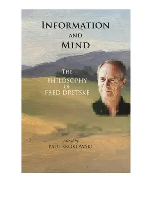 Információ és elme: Fred Dretske filozófiája - Information and Mind: The Philosophy of Fred Dretske