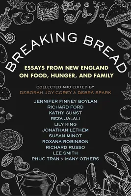 Lámání chleba: Chléb: Eseje z Nové Anglie o jídle, hladu a rodině - Breaking Bread: Essays from New England on Food, Hunger, and Family