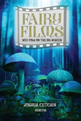 Tündérfilmek: Wee Folk on the Big Screen - Fairy Films: Wee Folk on the Big Screen