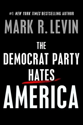 A Demokrata Párt gyűlöli Amerikát - The Democrat Party Hates America