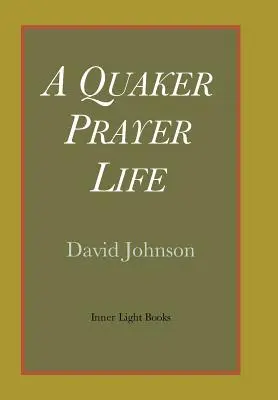 Egy kvéker imaélet - A Quaker Prayer Life