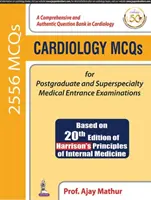 Kardiológiai MCQ-k posztgraduális és szuperspeciális orvosi felvételi vizsgákhoz - Cardiology MCQs for Postgraduate and Superspecialty Medical Entrance Examinations