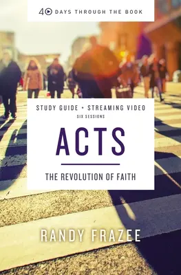 Acts Bible Study Guide Plus Streaming Video: A hit forradalma - Acts Bible Study Guide Plus Streaming Video: The Revolution of Faith