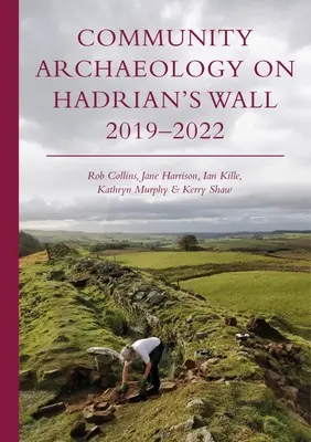 Közösségi régészet a Hadrianus falon 2019-2022 - Community Archaeology on Hadrian's Wall 2019-2022