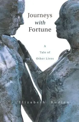 Utazások a szerencsével: Más életek története - Journeys with Fortune: A Tale of Other Lives