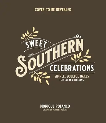 Sweet Soulful Baking: Déli gyökerek által inspirált receptek - Sweet Soulful Baking: Recipes Inspired by Southern Roots