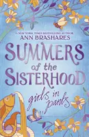 Summers of the Sisterhood: Lányok nadrágban - Summers of the Sisterhood: Girls in Pants