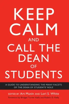 Keep Calm and Call the Dean of Students: A Guide to Understanding the Many Facets of the Dean of Students' Role (Útmutató a dékán szerepének sokrétűségéhez) - Keep Calm and Call the Dean of Students: A Guide to Understanding the Many Facets of the Dean of Students' Role