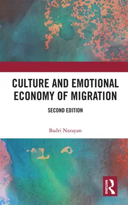 A migráció kultúrája és érzelmi gazdasága - Culture and Emotional Economy of Migration