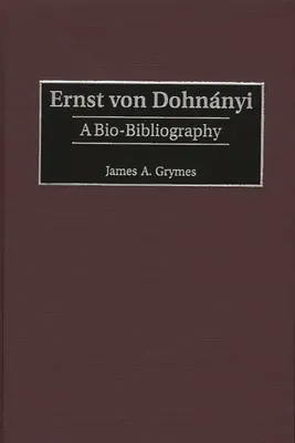Ernst Von Dohnnyi: A Bio-Bibliography