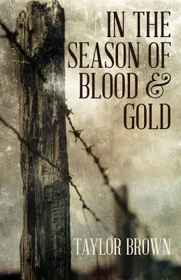 A vér és az arany évszakában - In the Season of Blood and Gold