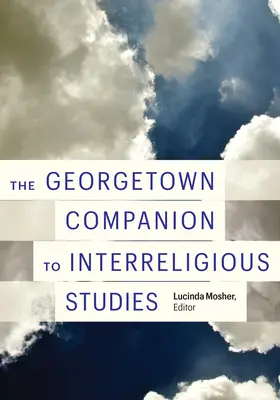 A Georgetown Companion to Interreligious Studies (A vallásközi tanulmányok georgetowni kísérője) - The Georgetown Companion to Interreligious Studies