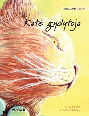 Kate gydytoja: A gyógyító macska litván nyelvű kiadása - Kate gydytoja: Lithuanian Edition of The Healer Cat