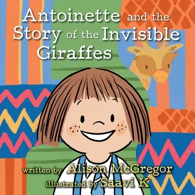 Antoinette és a láthatatlan zsiráfok története - Antoinette and the Story of the Invisible Giraffes