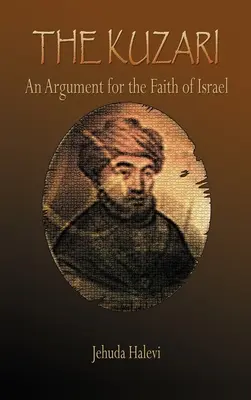 A Kuzari: érv Izrael hite mellett - The Kuzari: An Argument for the Faith of Israel