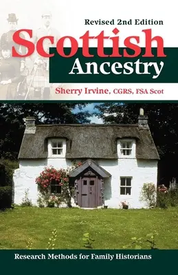 Skót felmenők: Research Methods for Family Historians, Rev. 2nd Ed. - Scottish Ancestry: Research Methods for Family Historians, Rev. 2nd Ed.