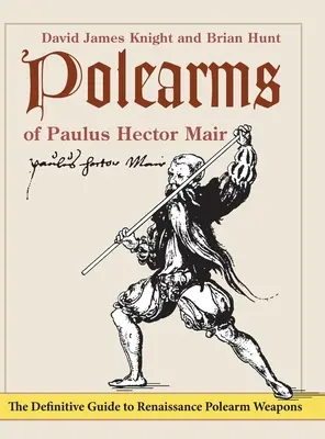 Paulus Hector Mair pólusfegyverei - Polearms of Paulus Hector Mair