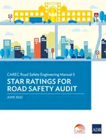 CAREC Közúti közlekedésbiztonsági mérnöki kézikönyv 5: A közúti közlekedésbiztonsági audit csillagok szerinti értékelése - CAREC Road Safety Engineering Manual 5: Star Ratings for Road Safety Audit