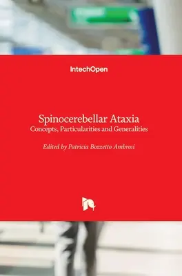 Spinocerebelláris ataxia: Fogalmak, sajátosságok és általánosságok - Spinocerebellar Ataxia: Concepts, Particularities and Generalities