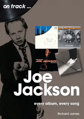 Joe Jackson: Jackson Jackson: Every Album Every Song - Joe Jackson: Every Album Every Song