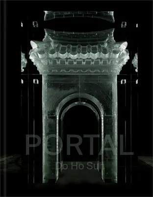 Do Ho Suh: Portál - Do Ho Suh: Portal