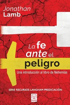 La Fe Ante El Peligro: Una introduccin al libro de Nehemas