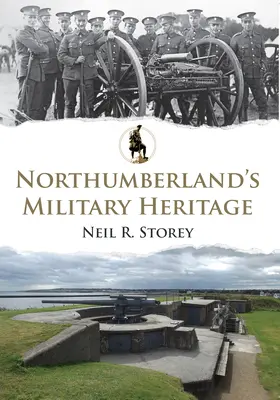 Northumberland katonai öröksége - Northumberland's Military Heritage