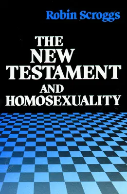 Az Újszövetség és a homoszexualitás: A kortárs vita kontextuális háttere - The New Testament and Homosexuality: Contextual Background for Contemporary Debate