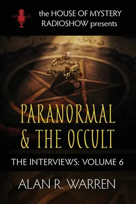 Paranormális és okkult: A House of Mystery bemutatja - Paranormal & the Occult: House of Mystery Presents