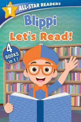 Blippi: Olvassunk! 4 könyv 1 könyvben! - Blippi: Let's Read!: 4 Books in 1!