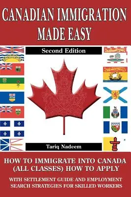 Kanadai bevándorlás könnyedén - 2. kiadás - Canadian Immigration Made Easy - 2nd Edition