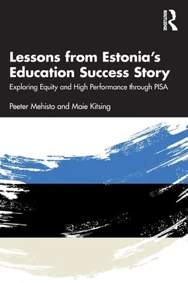 Tanulságok Észtország oktatási sikertörténetéből: A méltányosság és a magas teljesítmény feltárása a Pisa segítségével - Lessons from Estonia's Education Success Story: Exploring Equity and High Performance Through Pisa